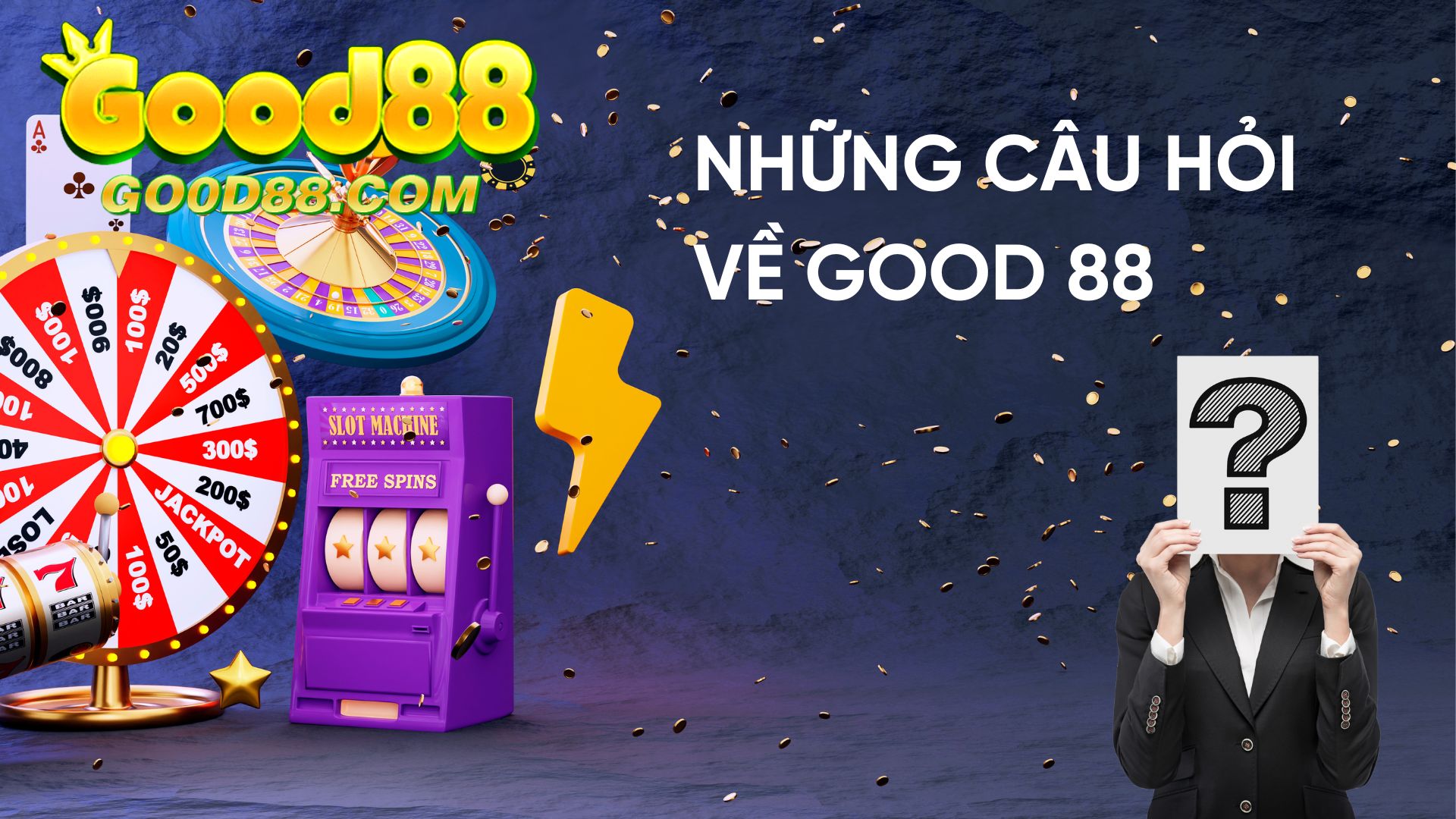 Những câu hỏi thường gặp về Good88